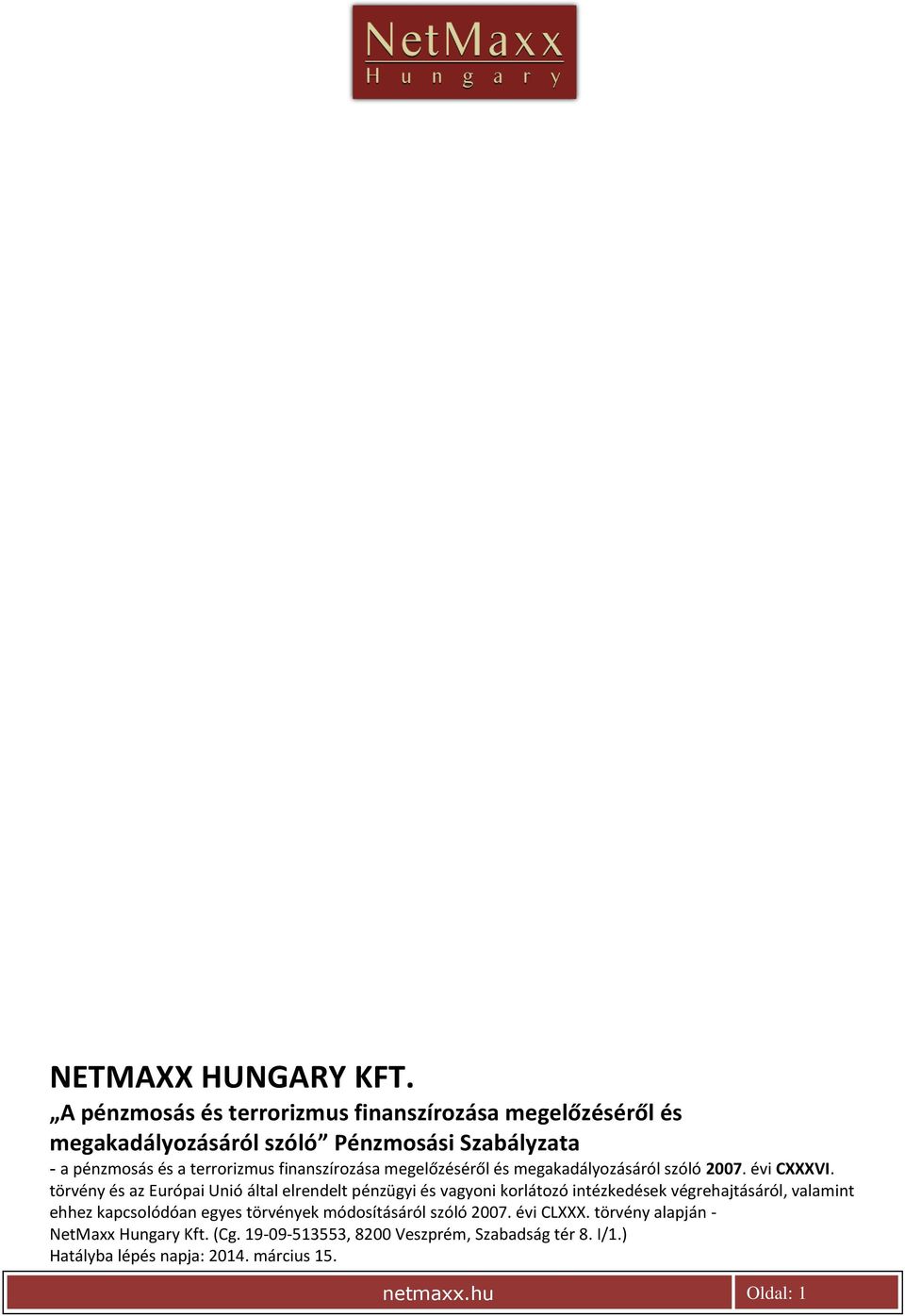 finanszírozása megelőzéséről és megakadályozásáról szóló 2007. évi CXXXVI.