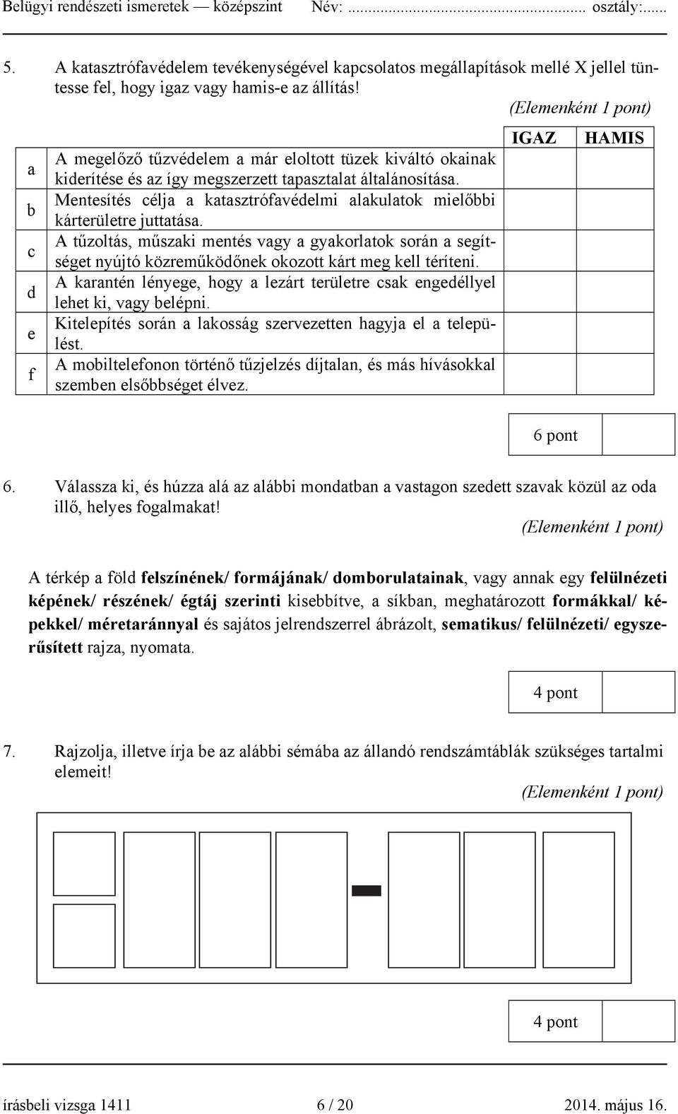 Mentesítés célja a katasztrófavédelmi alakulatok mielőbbi kárterületre juttatása. A tűzoltás, műszaki mentés vagy a gyakorlatok során a segítséget nyújtó közreműködőnek okozott kárt meg kell téríteni.