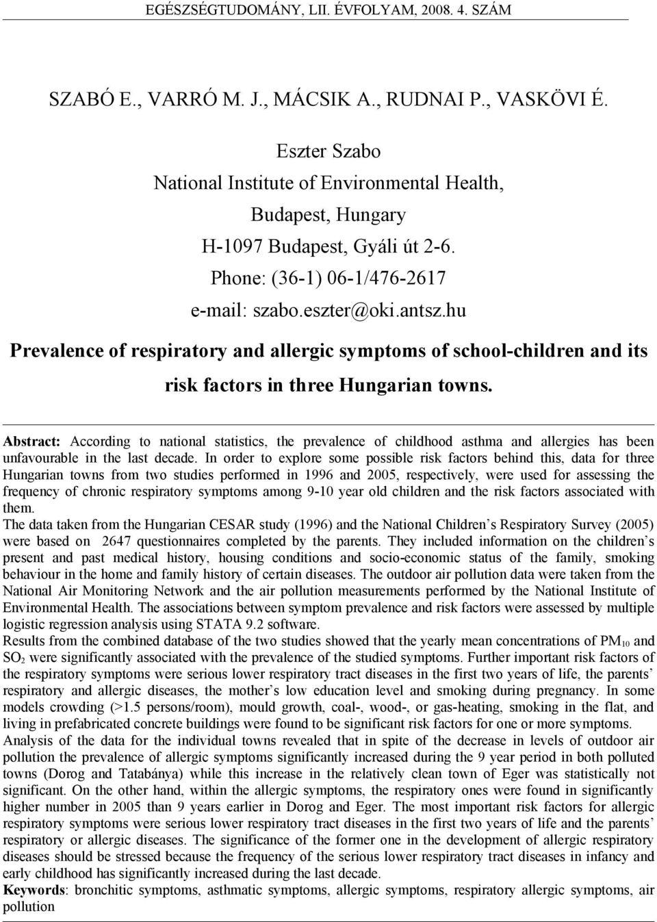 Abstract: According to national statistics, the prevalence of childhood asthma and allergies has been unfavourable in the last decade.