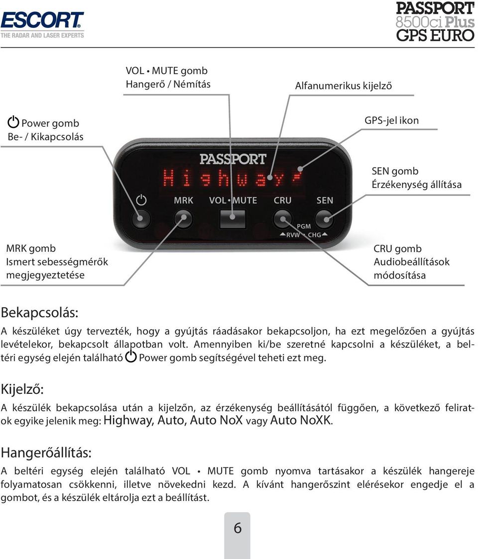 Amennyiben ki/be szeretné kapcsolni a készüléket, a beltéri egység elején található Power gomb segítségével teheti ezt meg.