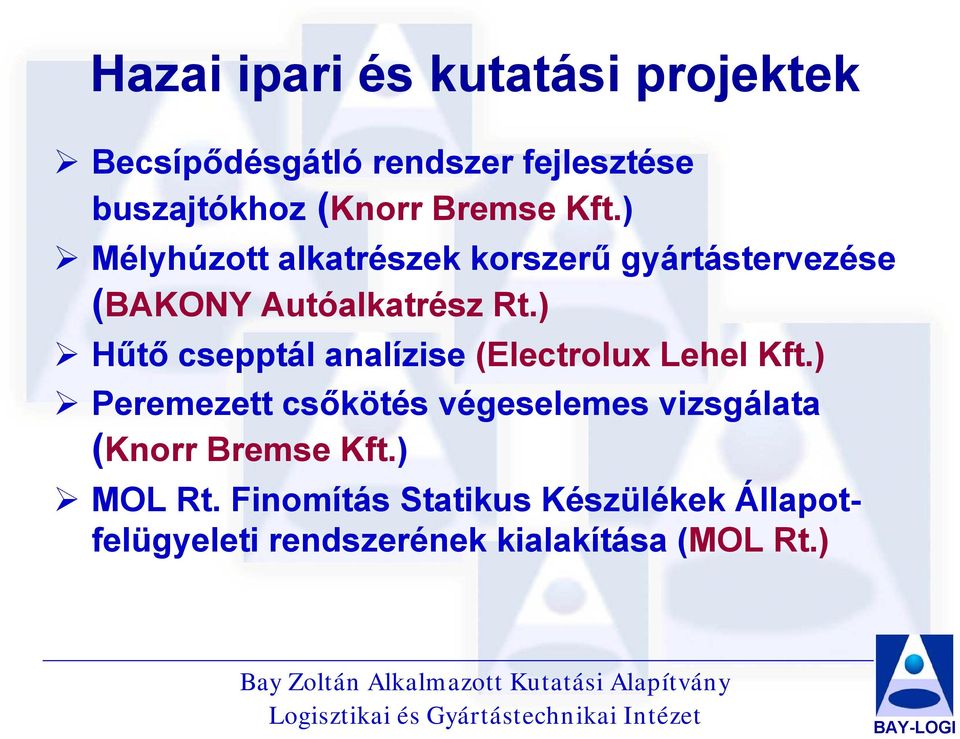 ) Hűtő csepptál analízise (Electrolux Lehel Kft.