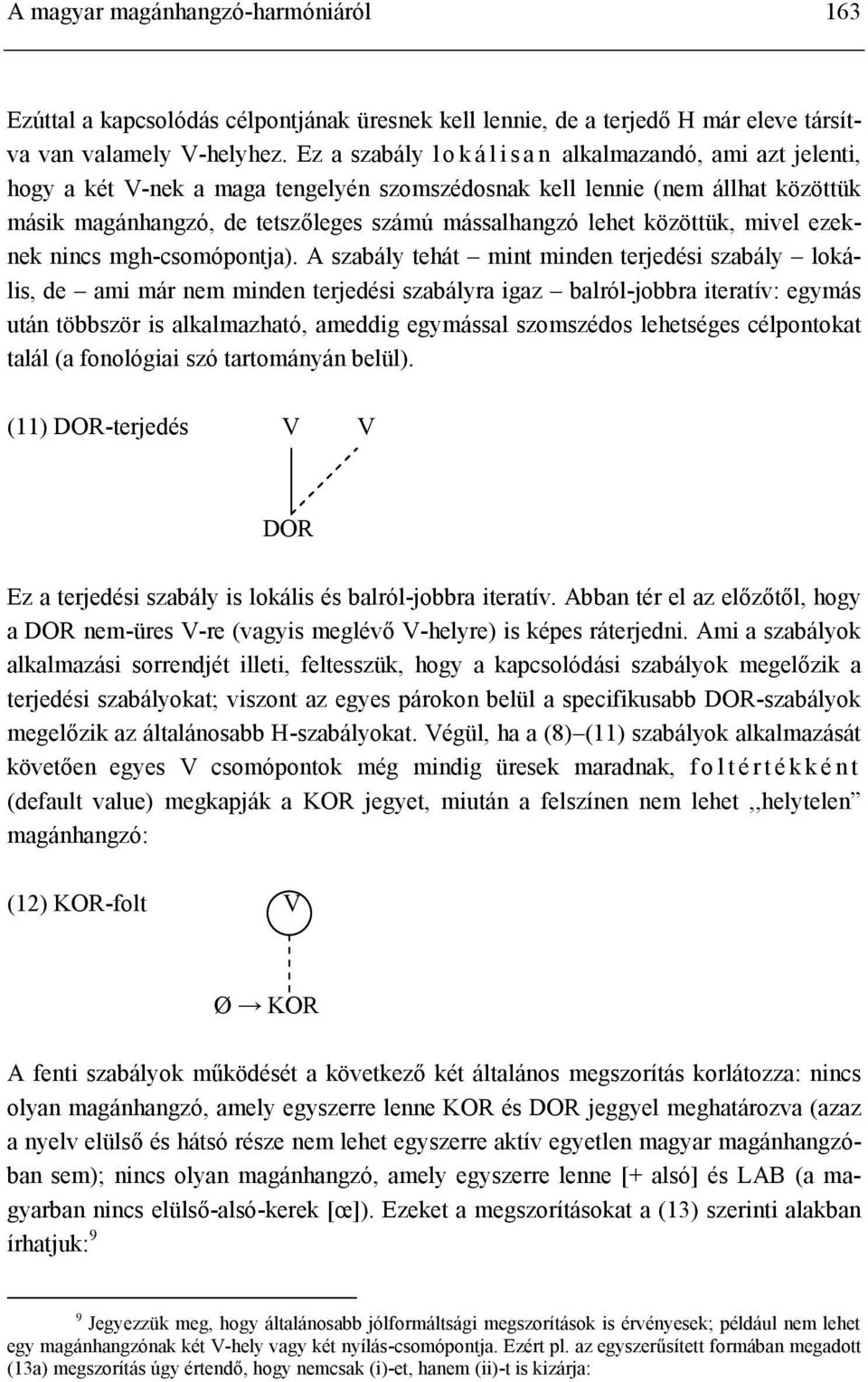 lehet közöttük, mivel ezeknek nincs mgh-csomópontja).