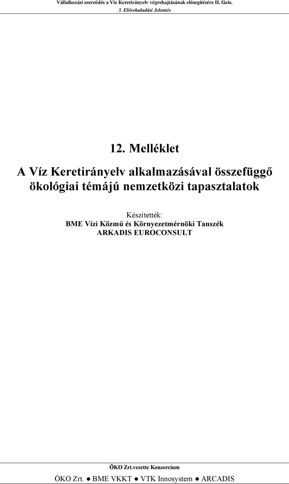 Vízi Közmű és Környezetmérnöki Tanszék ARKADIS EUROCONSULT