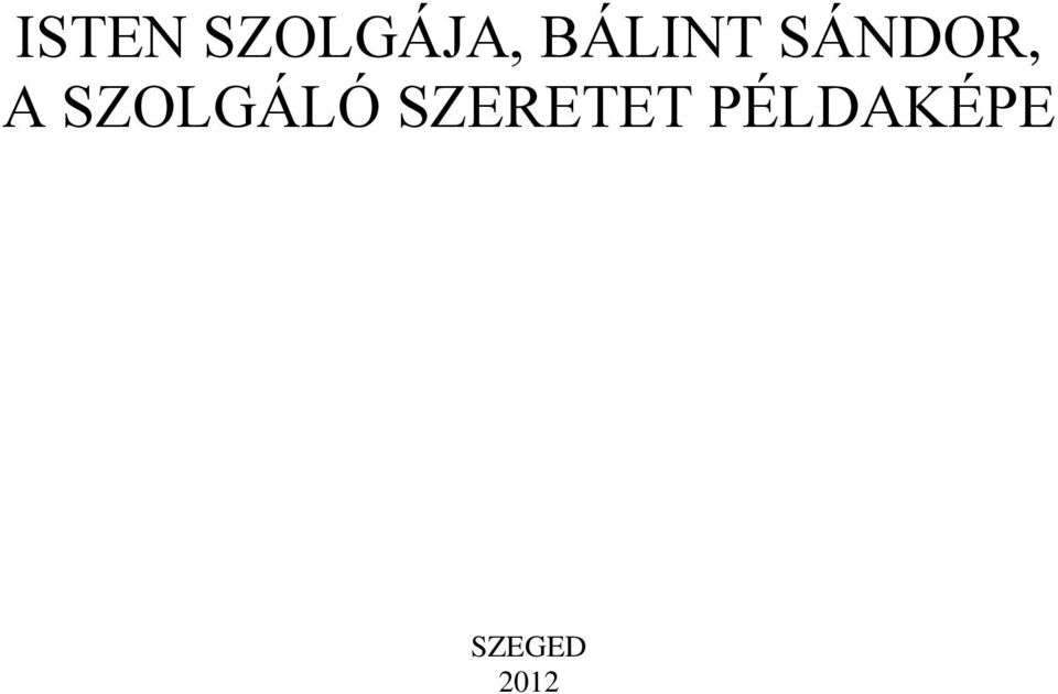 SZOLGÁLÓ SZERETET