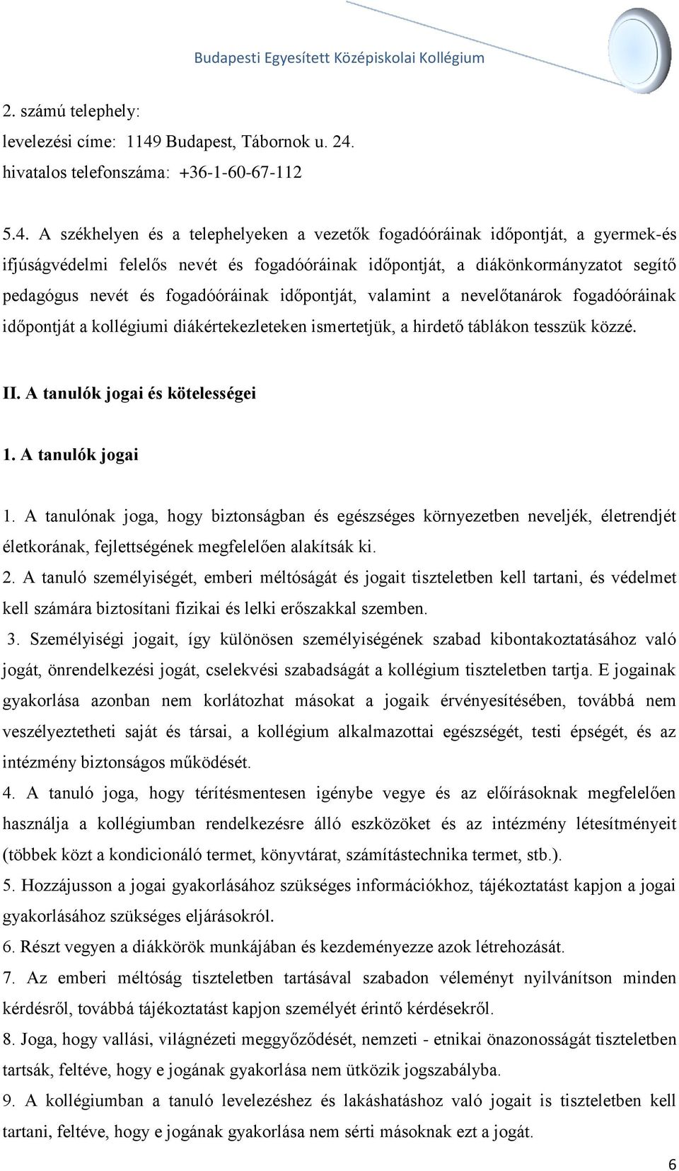 hivatalos telefonszáma: +36-1-60-67-112 5.4.