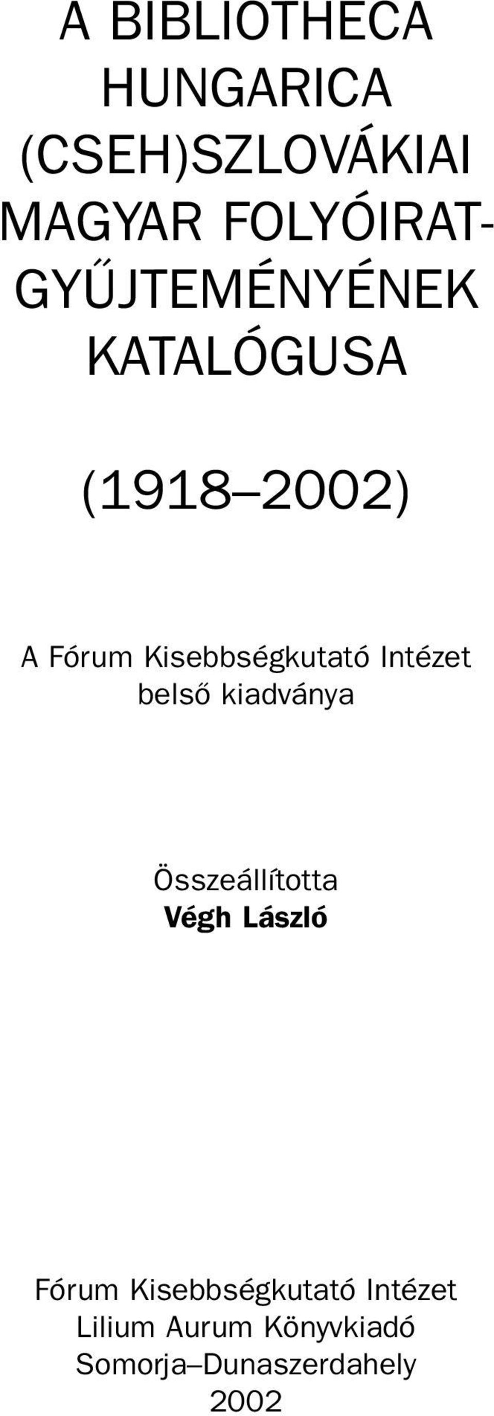 Intézet belsõ kiadványa Összeállította Végh László órum