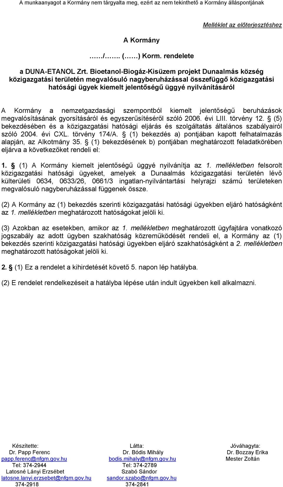 nemzetgazdasági szempontból kiemelt jelentőségű beruházások megvalósításának gyorsításáról és egyszerűsítéséről szóló 2006. évi LIII. törvény 12.