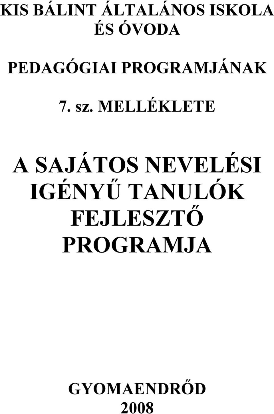 MELLÉKLETE A SAJÁTOS NEVELÉSI IGÉNYŰ