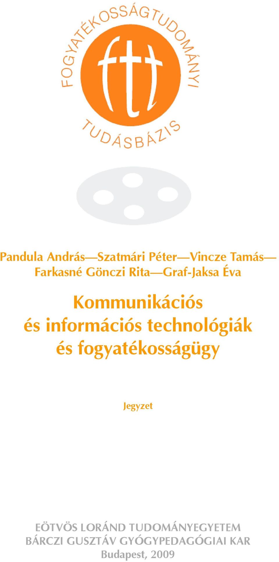 technológiák és fogyatékosságügy Jegyzet EÖTVÖS LORÁND