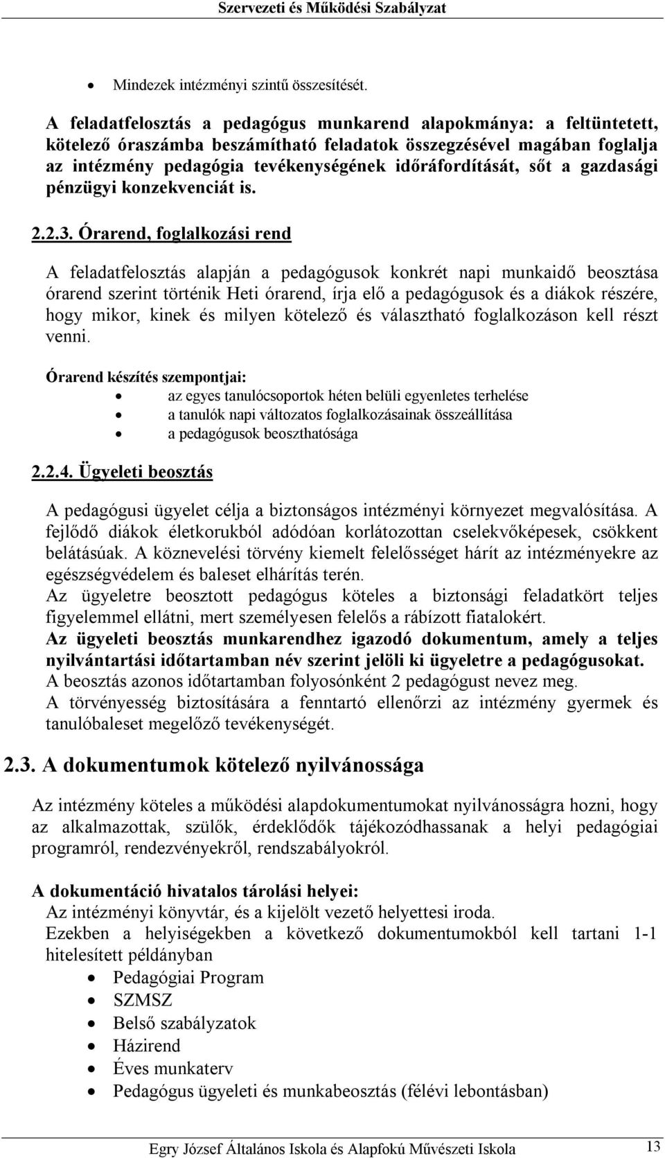 sőt a gazdasági pénzügyi konzekvenciát is. 2.2.3.