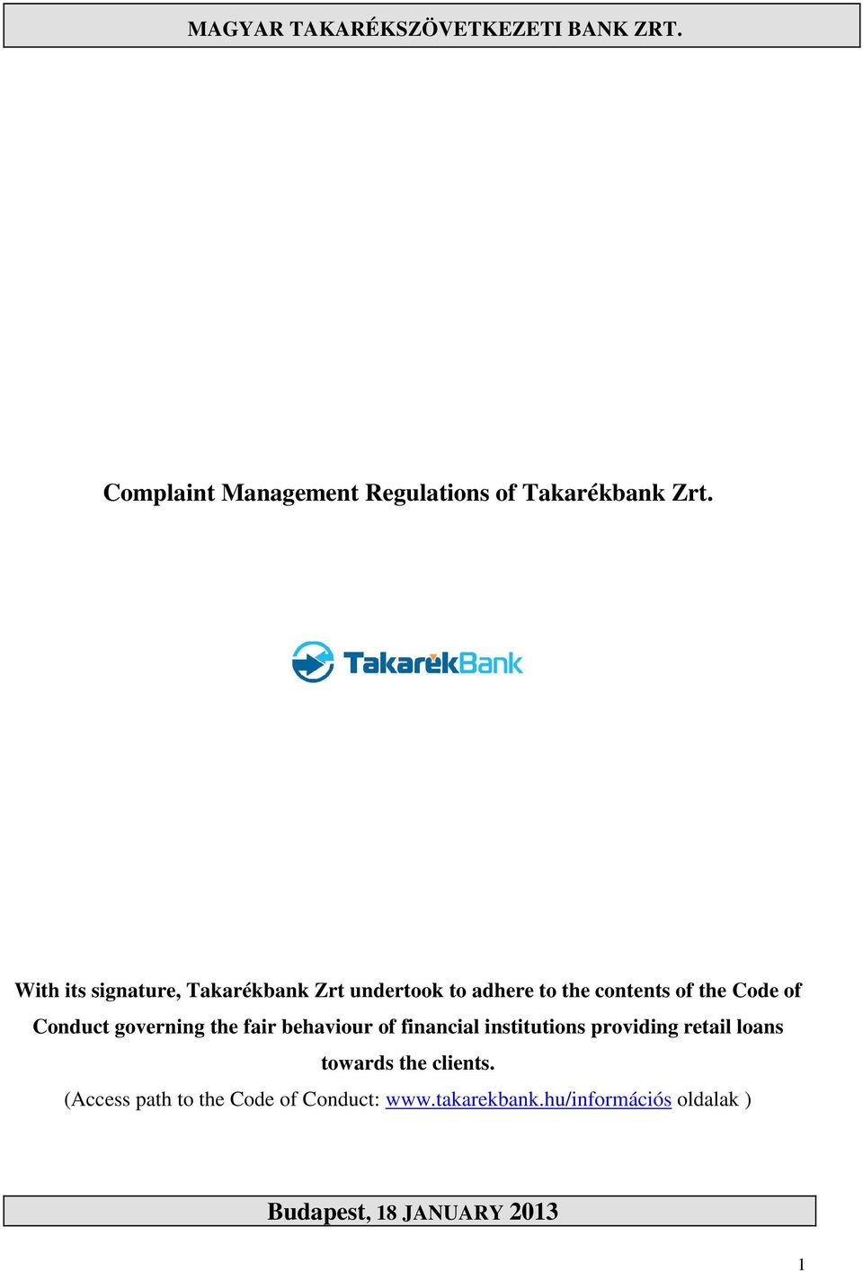 governing the fair behaviour of financial institutions providing retail loans towards the clients.