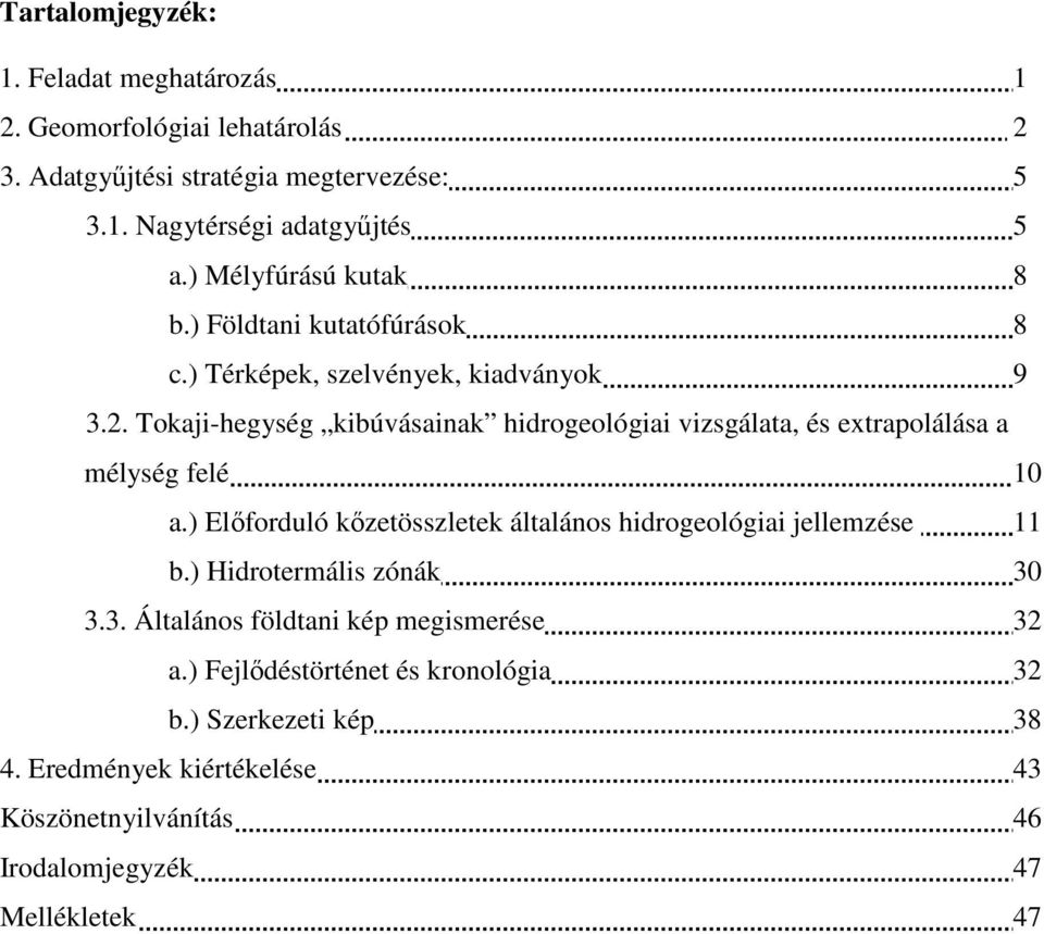 Tokaji-hegység kibúvásainak hidrogeológiai vizsgálata, és extrapolálása a mélység felé 10 a.