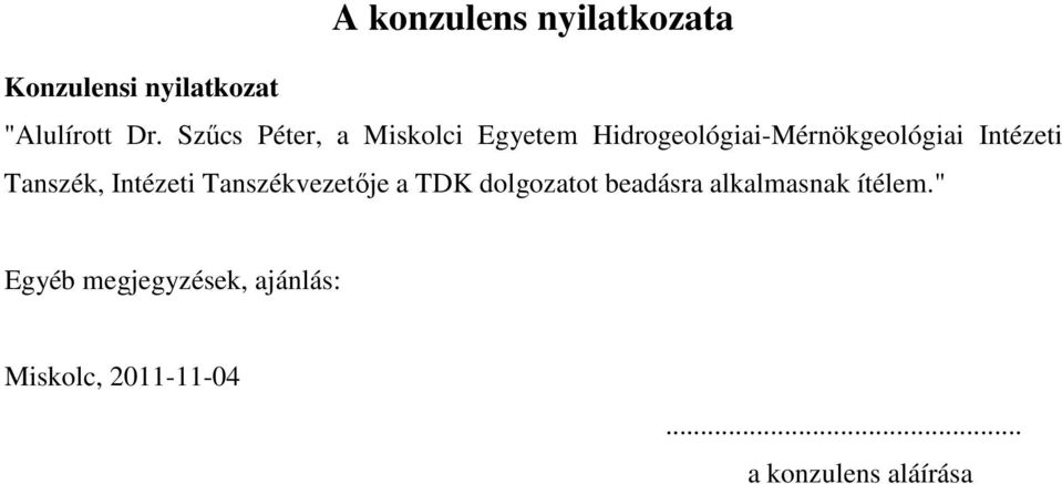 Tanszék, Intézeti Tanszékvezetője a TDK dolgozatot beadásra alkalmasnak