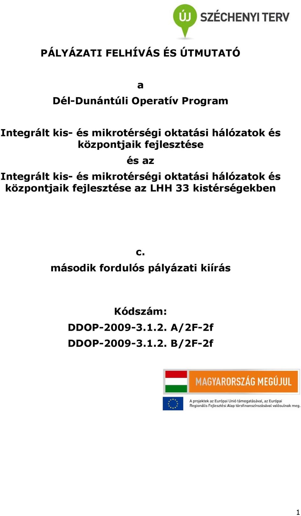 mikrotérségi oktatási hálózatok és központjaik fejlesztése az LHH 33 kistérségekben c.