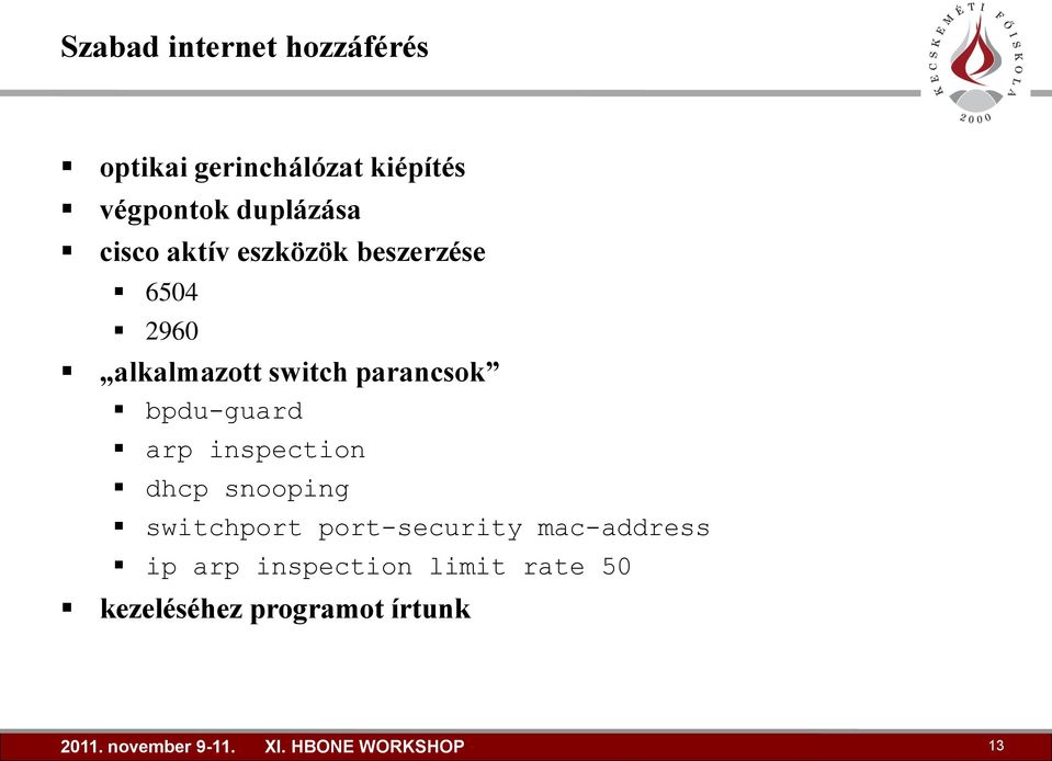 parancsok bpdu-guard arp inspection dhcp snooping switchport