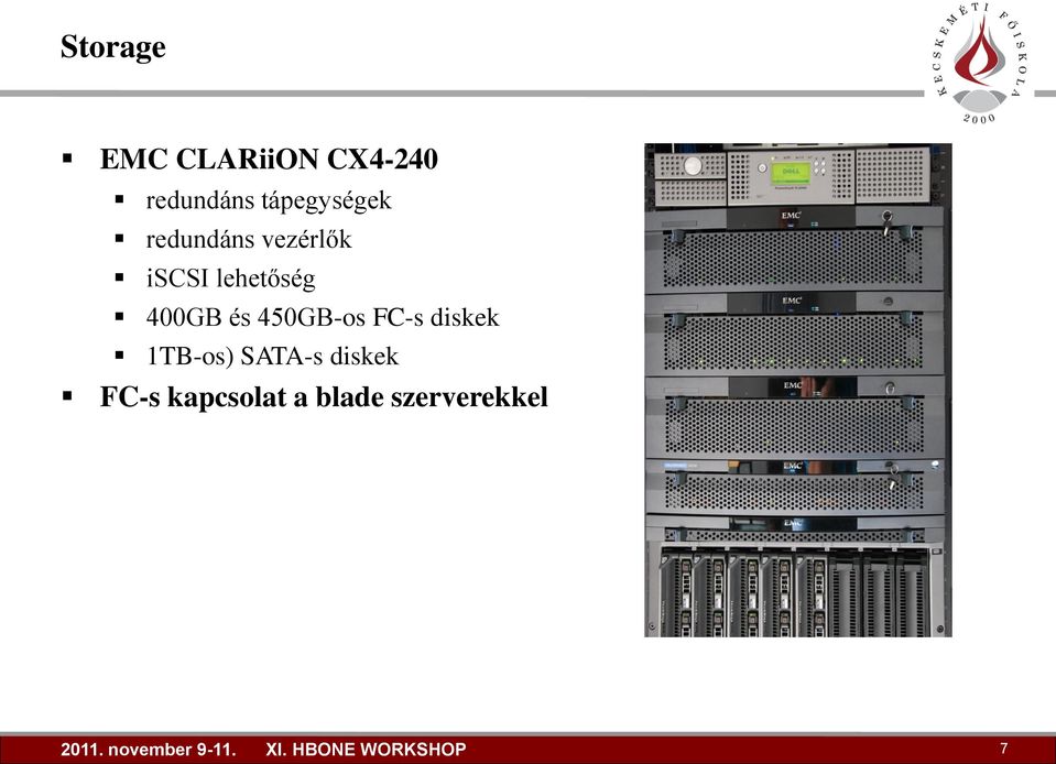 lehetőség 400GB és 450GB-os FC-s diskek