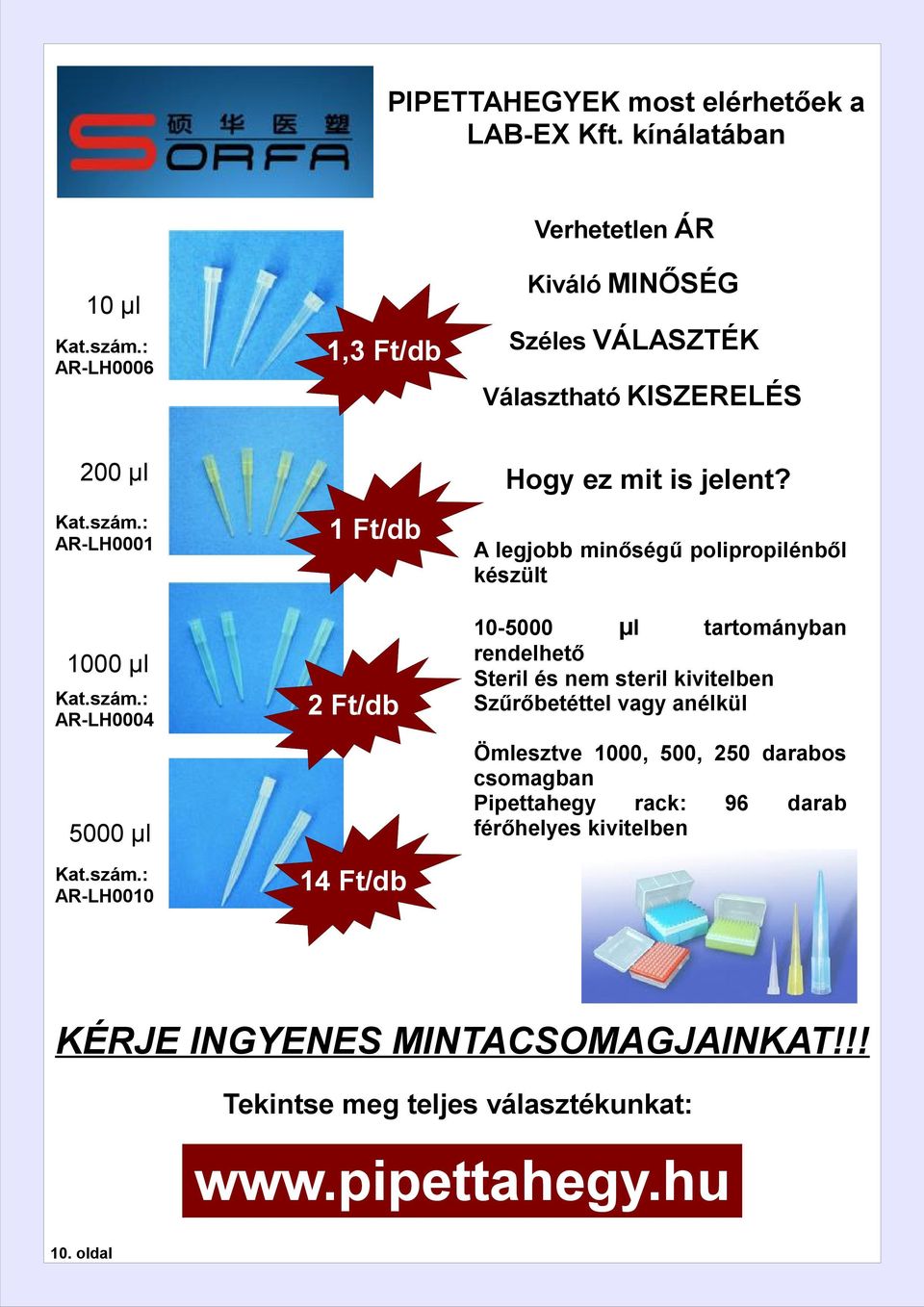 : AR-LH0001 Hogy ez mit is jelent? 1 Ft/db 1000 μl Kat.szám.