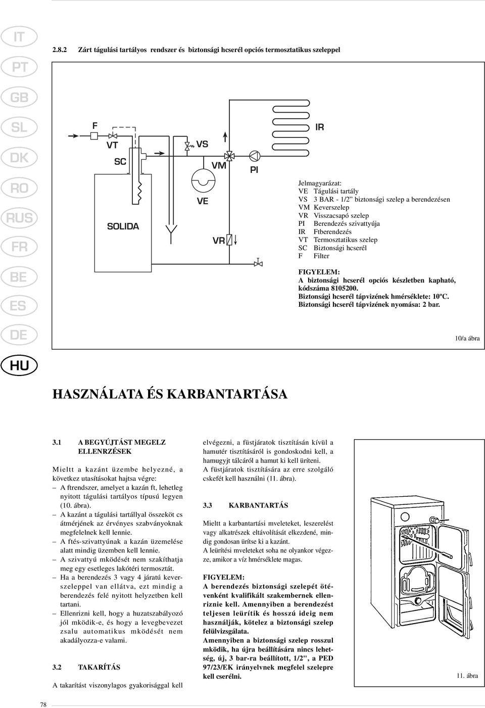 8105200. Biztonsági hcserél tápvizének hmérséklete: 10ºC. Biztonsági hcserél tápvizének nyomása: 2 bar. 10/a ábra HASZNÁLATA ÉS KARBANTARTÁSA 3.