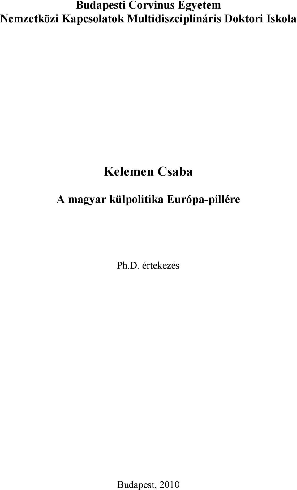 Iskola Kelemen Csaba A magyar külpolitika