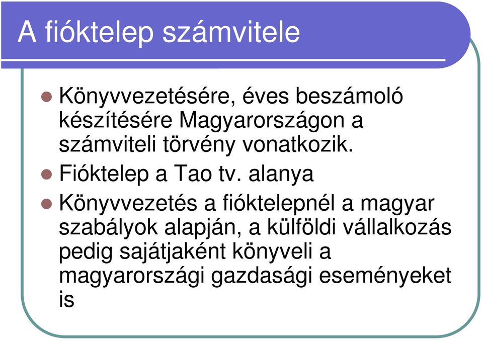 alanya Könyvvezetés a fióktelepnél a magyar szabályok alapján, a