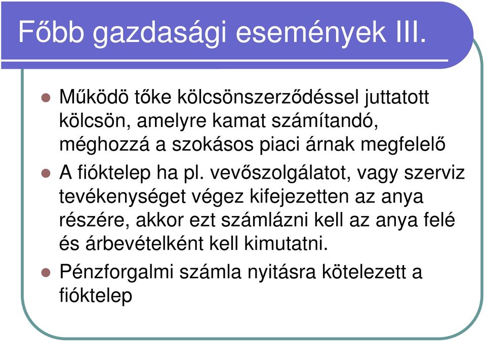 szokásos piaci árnak megfelelı A fióktelep ha pl.