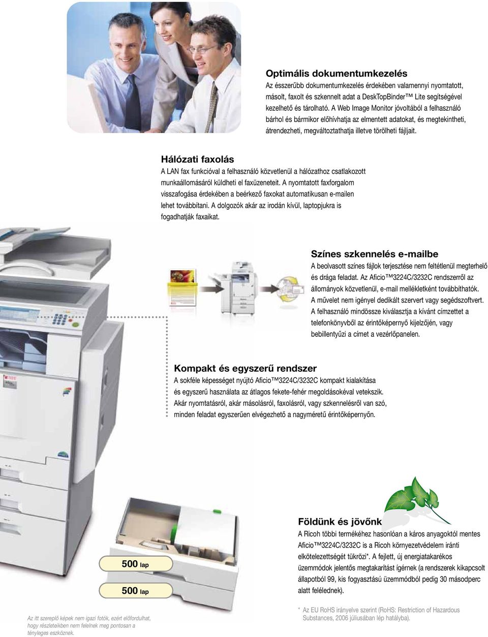 Hálózati faxolás A LAN fax funkcióval a felhasználó közvetlenül a hálózathoz csatlakozott munkaállomásáról küldheti el faxüzeneteit.