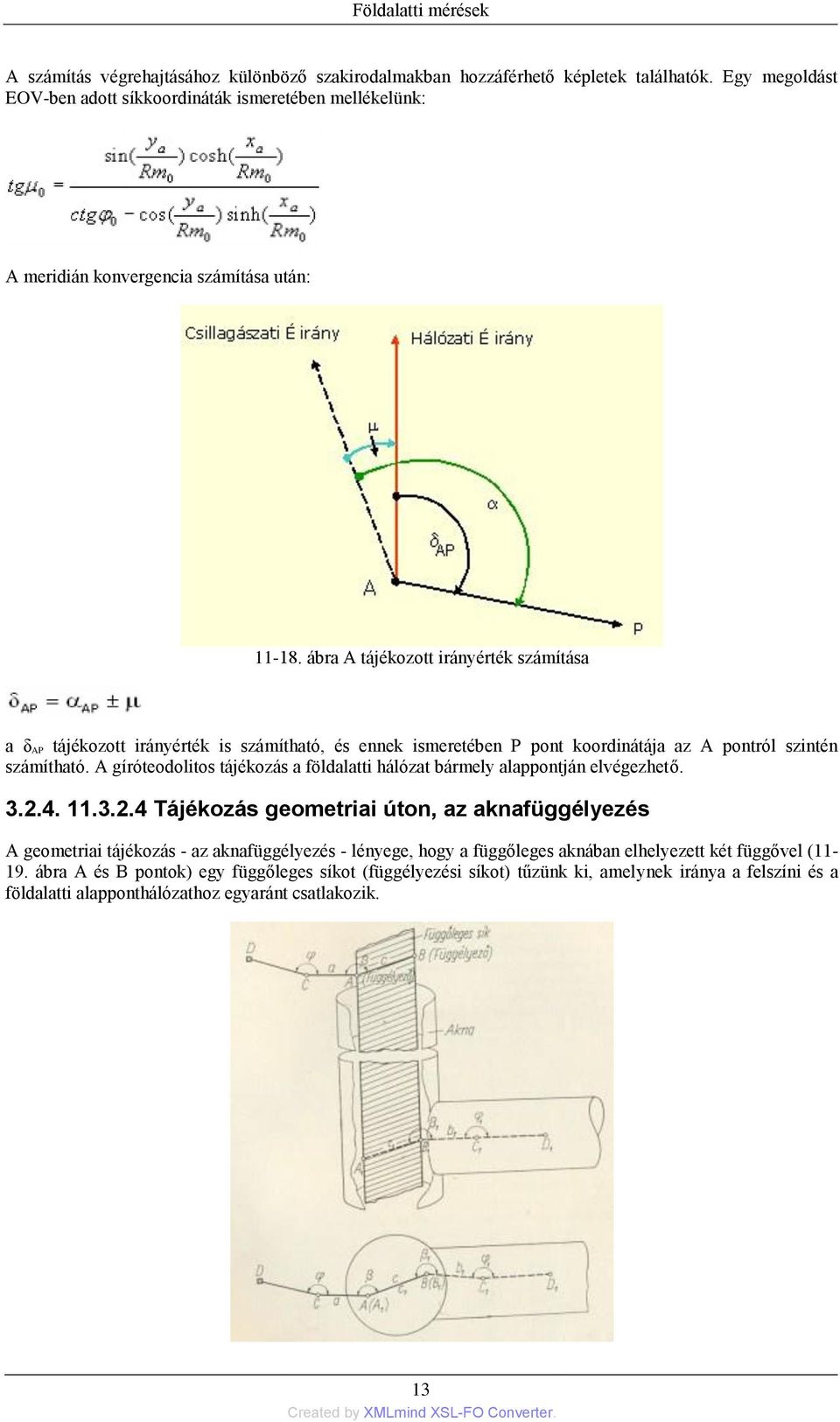 ábra A tájékozott irányérték számítása a δ AP tájékozott irányérték is számítható, és ennek ismeretében P pont koordinátája az A pontról szintén számítható.