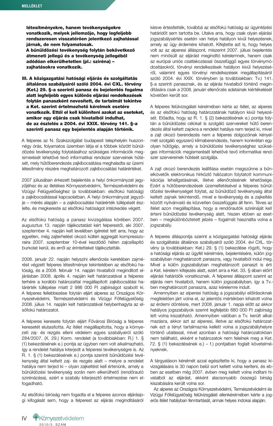 A közigazgatási hatósági eljárás és szolgáltatás általános szabályairól szóló 2004. évi CXL. törvény (Ket.) 29.