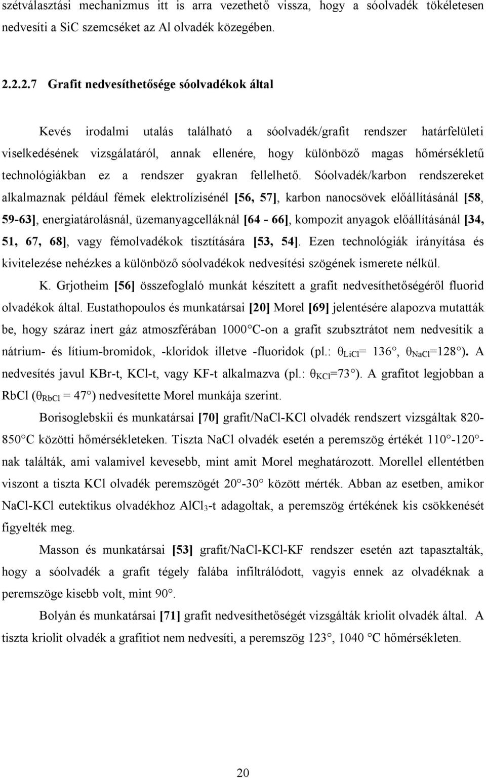 hőmérsékletű technológiákban ez a rendszer gyakran fellelhető.