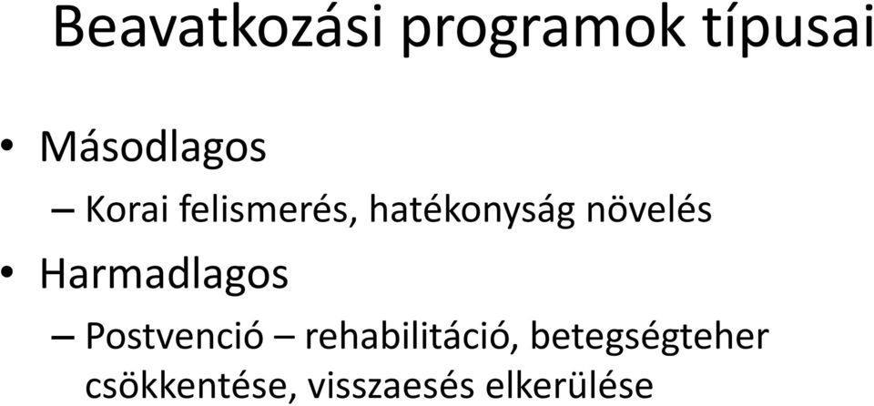 Harmadlagos Postvenció rehabilitáció,