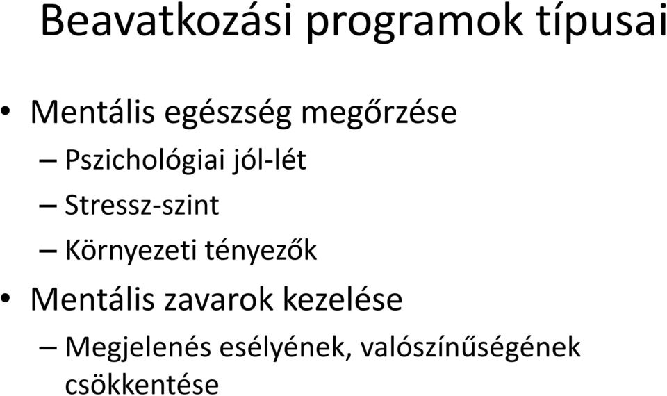 Stressz-szint Környezeti tényezők Mentális