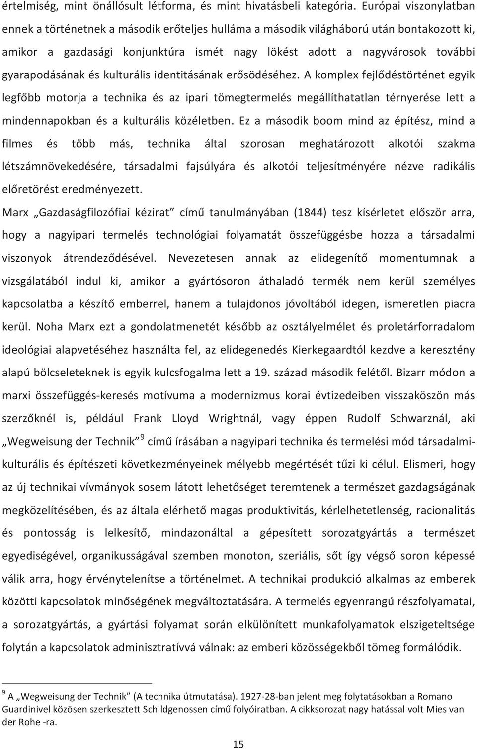 gyarapodásának és kulturális identitásának erősödéséhez.