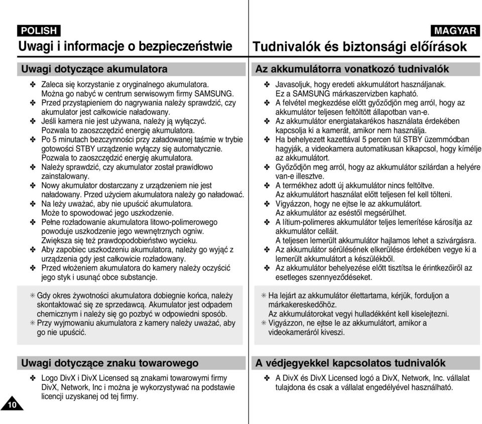 Po 5 minutach bezczynnoêci przy za adowanej taêmie w trybie gotowoêci STBY urzàdzenie wy àczy si automatycznie. Pozwala to zaoszcz dziç energi akumulatora.