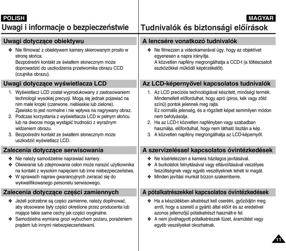 WyÊwietlacz LCD zosta wyprodukowany z zastosowaniem technologii wysokiej precyzji. Mogà si jednak pojawiaç na nim ma e kropki (czerwone, niebieskie lub zielone).