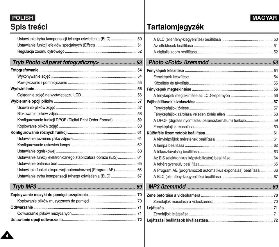 .. 56 Wybieranie opcji plików... 57 Usuwanie plików zdj ç... 57 Blokowanie plików zdj ç... 58 Konfigurowanie funkcji DPOF (Digital Print Order Format)... 59 Kopiowanie plików zdj ç.