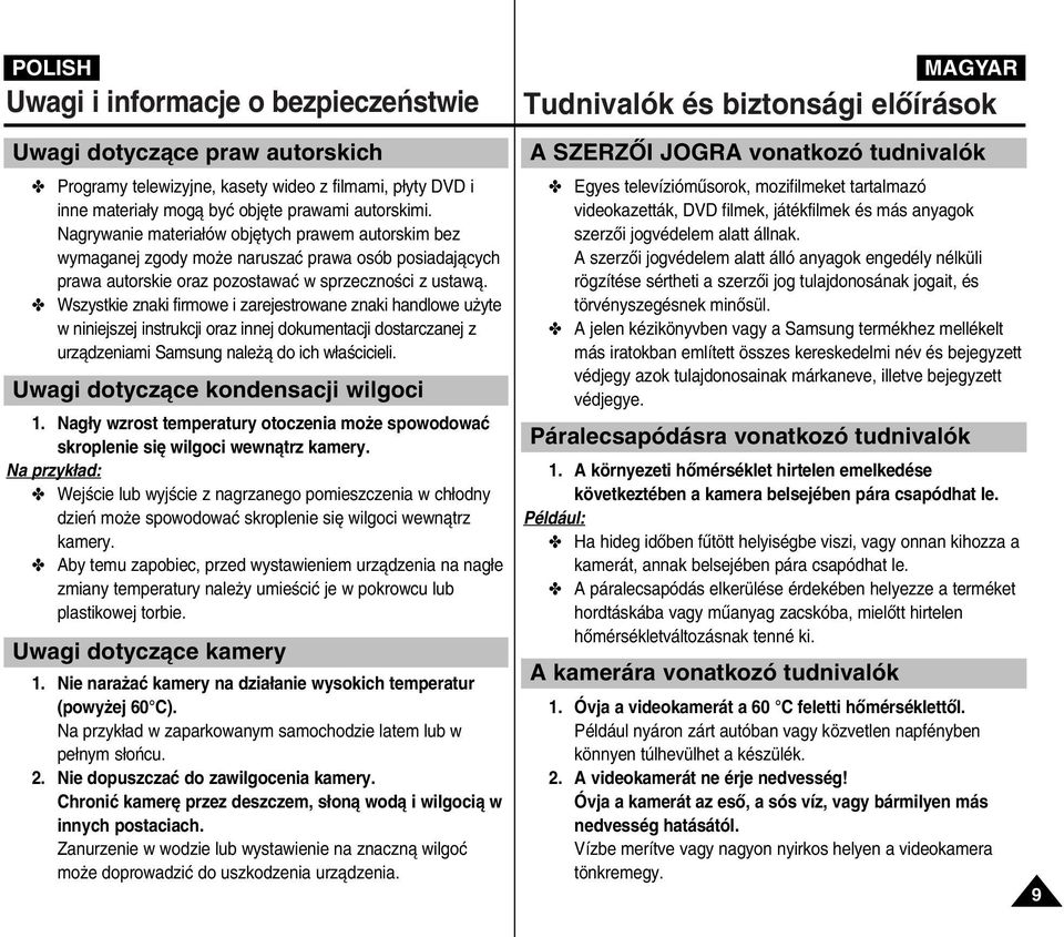 Wszystkie znaki firmowe i zarejestrowane znaki handlowe u yte w niniejszej instrukcji oraz innej dokumentacji dostarczanej z urzàdzeniami Samsung nale à do ich w aêcicieli.