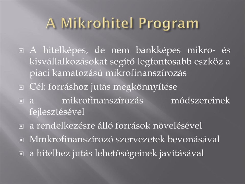 mikrofinanszírozás módszereinek fejlesztésével a rendelkezésre álló források
