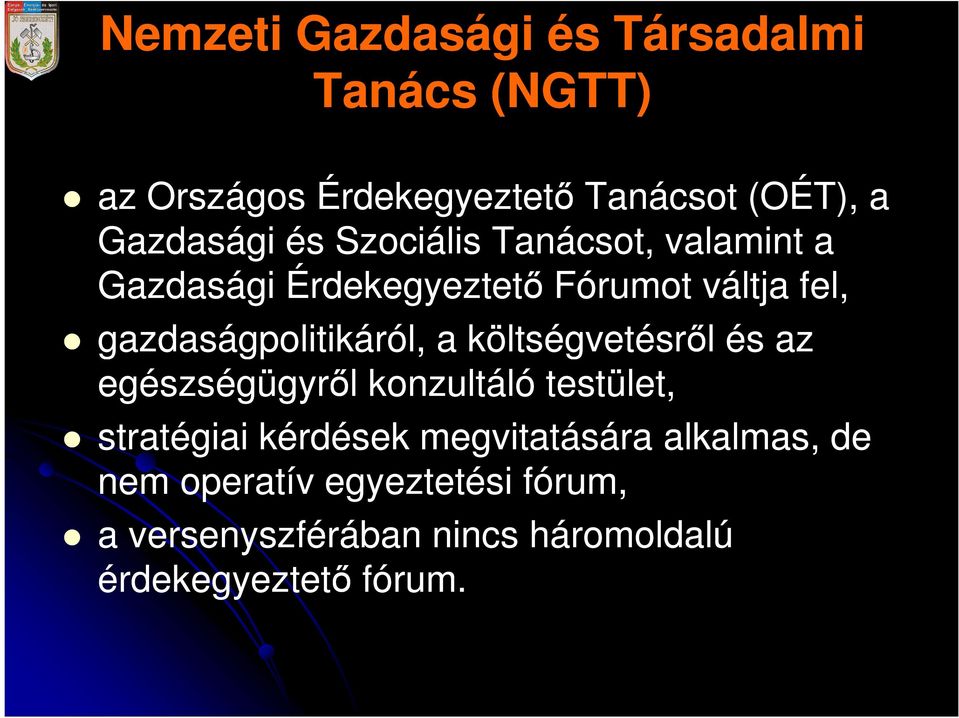 gazdaságpolitikáról, a költségvetésről és az egészségügyről konzultáló testület, stratégiai