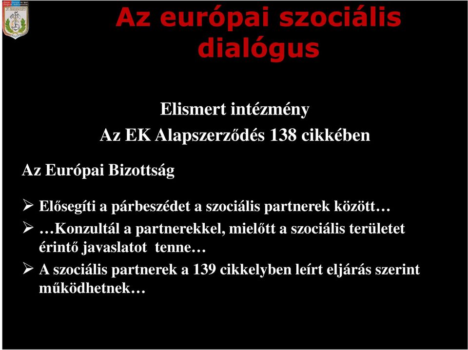 között Konzultál a partnerekkel, mielőtt a szociális területet érintő