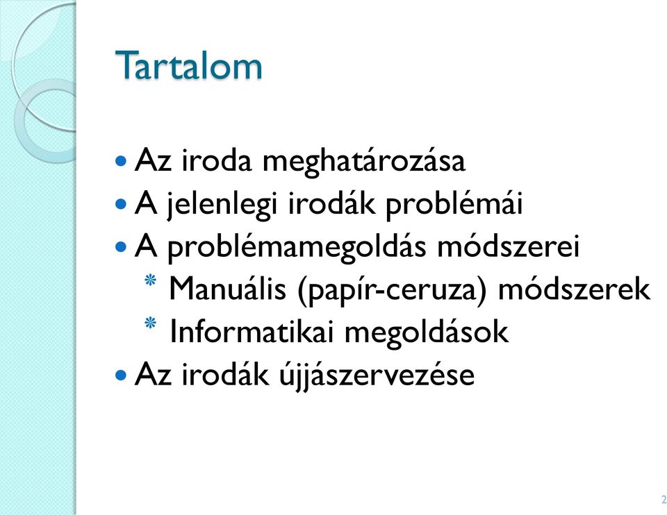 módszerei Manuális (papír-ceruza) módszerek