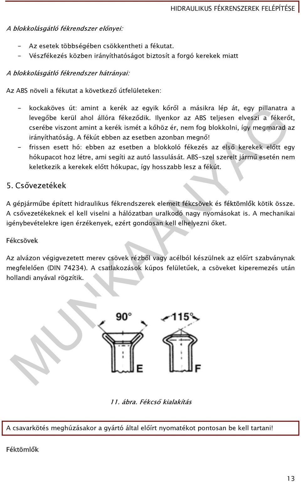 kőről a másikra lép át, egy pillanatra a levegőbe kerül ahol állóra fékeződik.