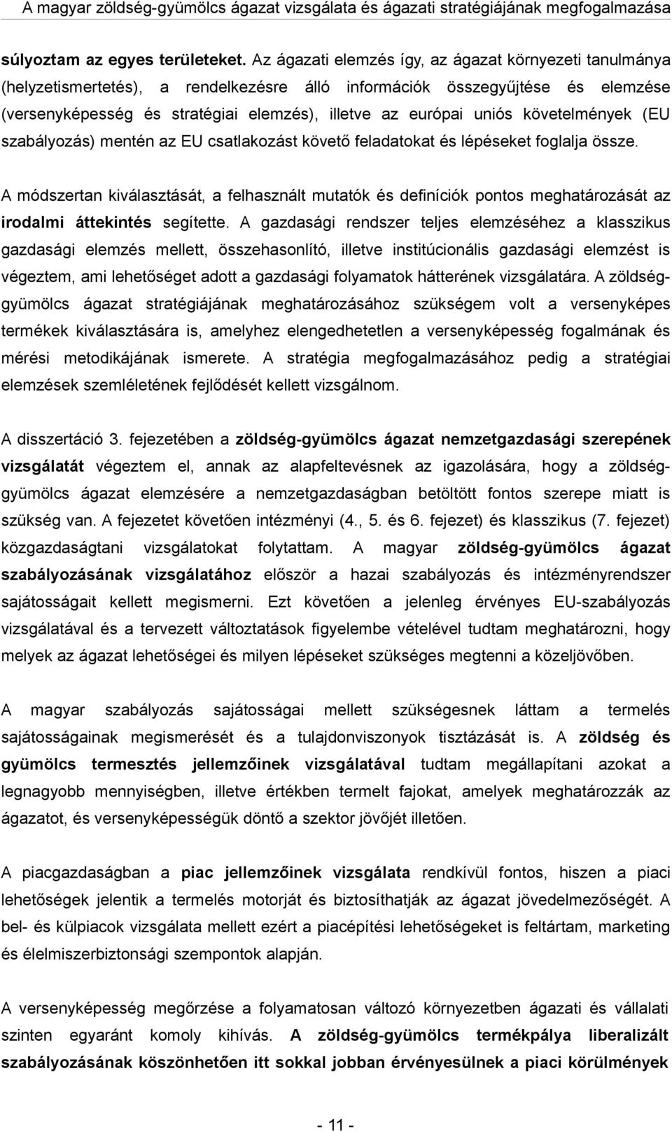 követelmények (EU szbályozás) mentén z EU cstlkozást követő feldtokt és lépéseket fogllj össze.