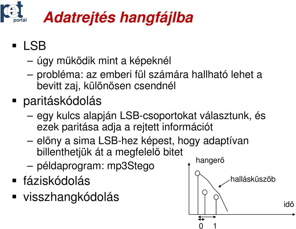 és ezek paritása adja a rejtett információt előny a sima LSB-hez képest, hogy adaptívan