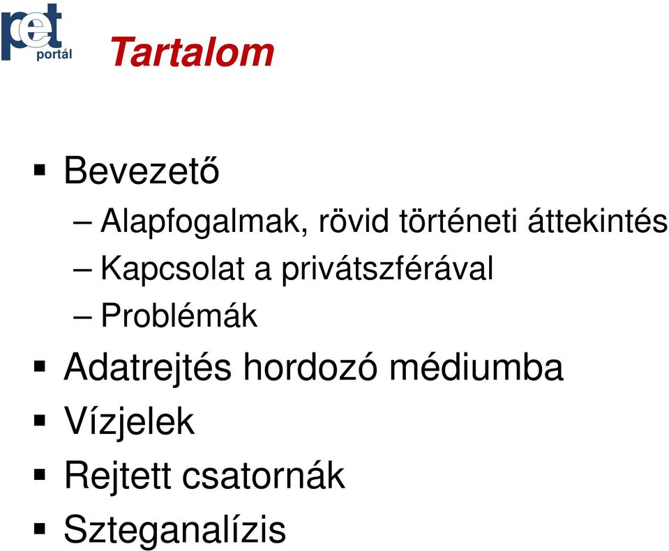 privátszférával Problémák Adatrejtés