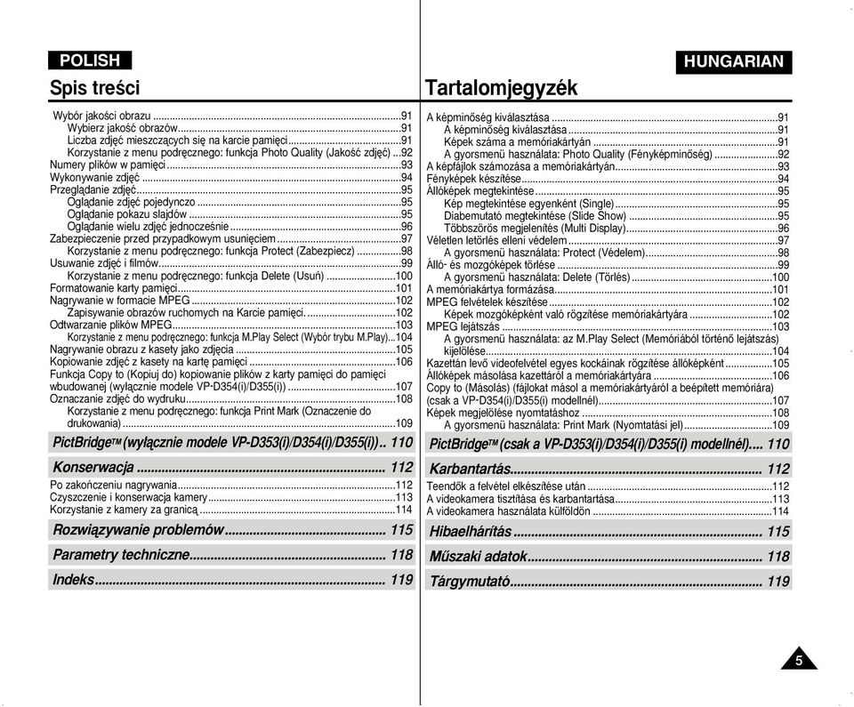 ..96 Zabezpieczenie przed przypadkowym usuni ciem...97 Korzystanie z menu podr cznego: funkcja Protect (Zabezpiecz)...98 Usuwanie zdj ç i filmów.