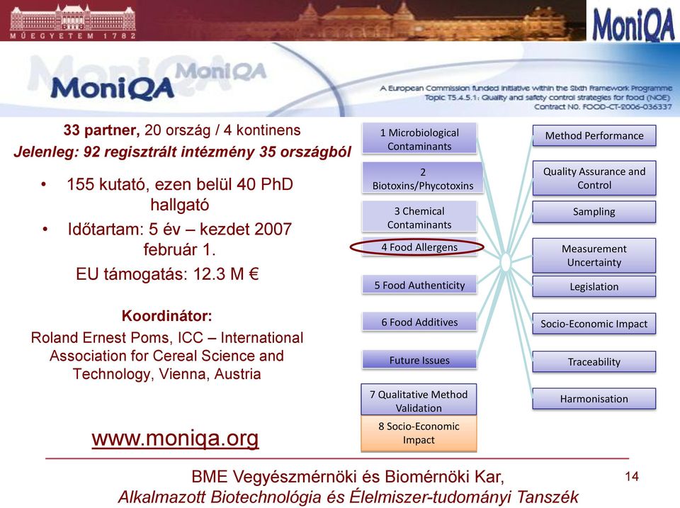 org 1 Microbiological Contaminants 2 Biotoxins/Phycotoxins 3 Chemical Contaminants 4 Food Allergens 5 Food Authenticity 6 Food Additives Future Issues 7 Qualitative