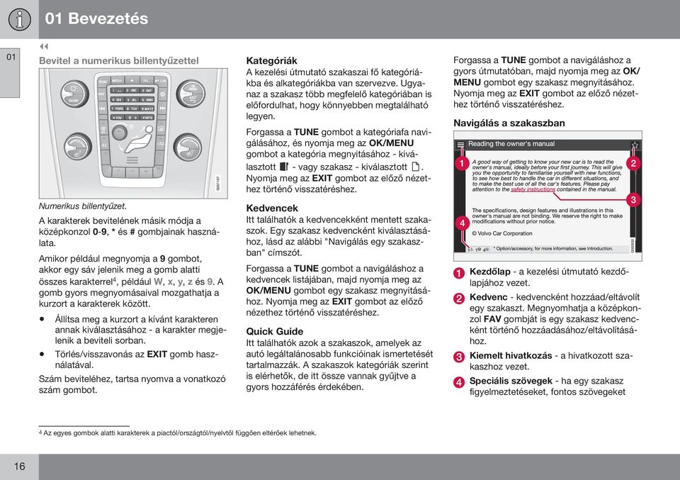 Forgassa a TUNE gombot a kategóriafa navigálásához, és nyomja meg az OK/MENU gombot a kategória megnyitásához - kiválasztott - vagy szakasz - kiválasztott.