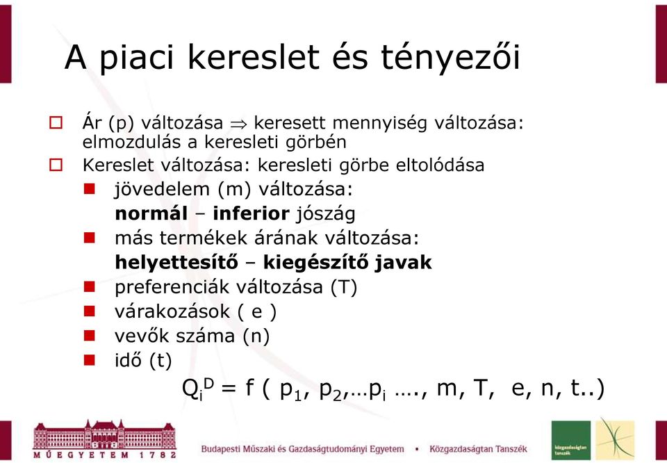 normál inferior jószág más termékek árának változása: helyettesítő kiegészítő javak