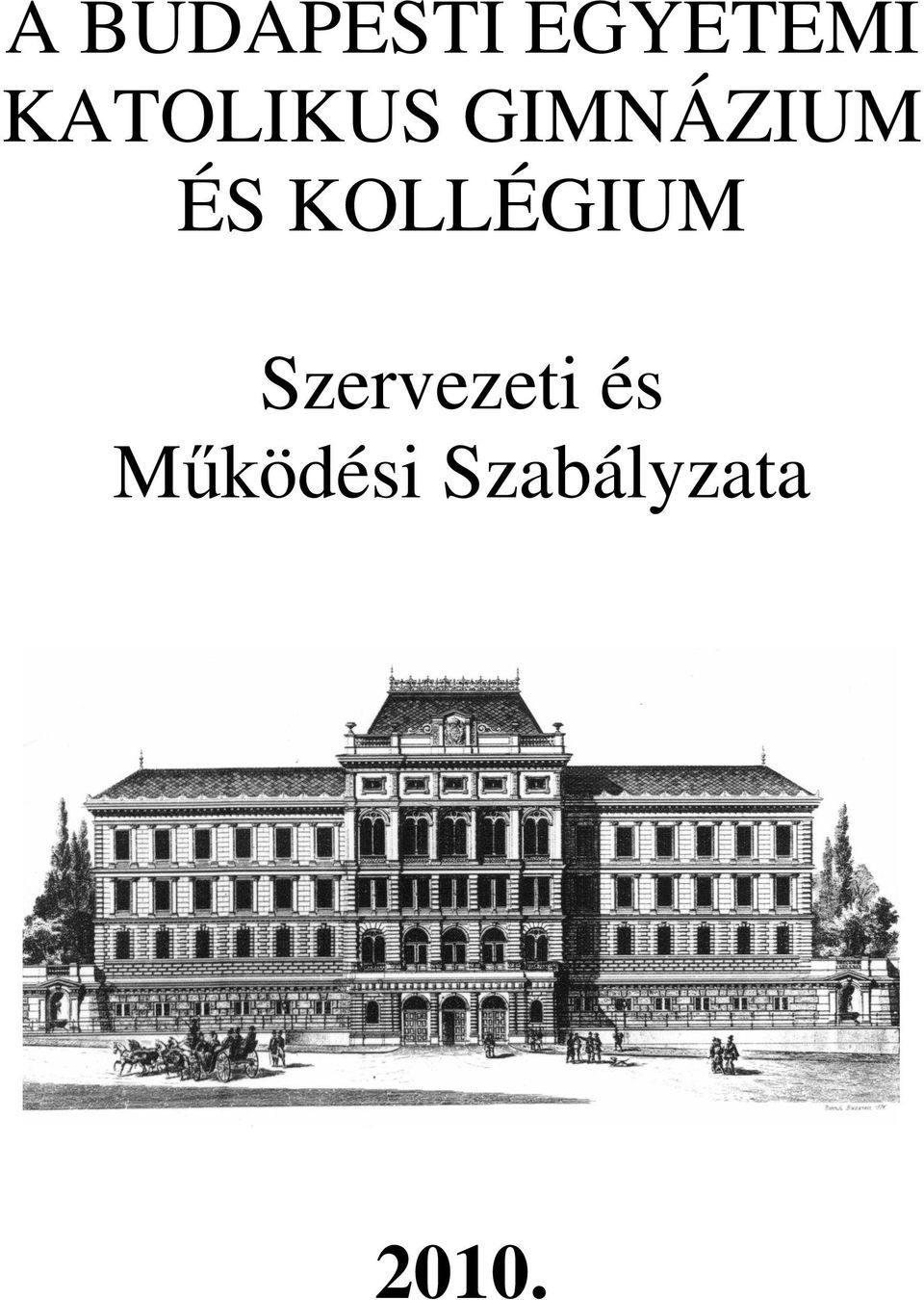 KOLLÉGIUM Szervezeti és