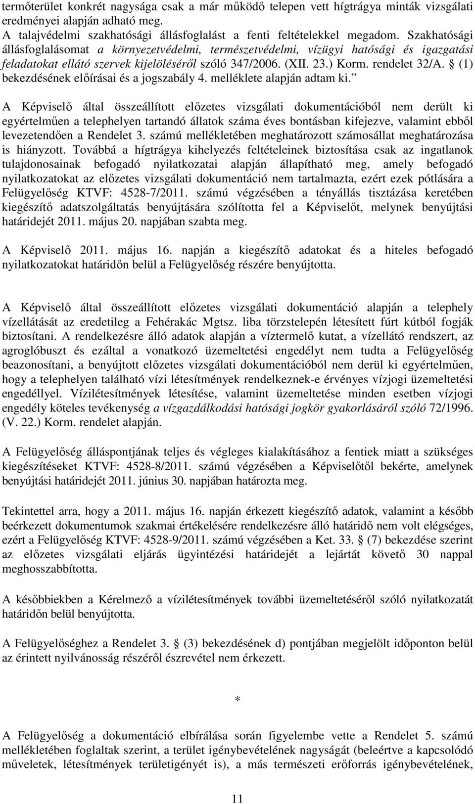 (1) bekezdésének előírásai és a jogszabály 4. melléklete alapján adtam ki.